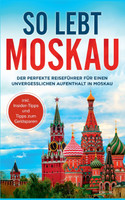 So lebt Moskau