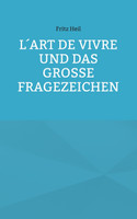 L´art de vivre und das große Fragezeichen