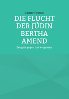Die Flucht der Jüdin Bertha Amend