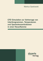 CFD Simulation zur Vorhersage von Interferogrammen, Temperaturen und Spezieskonzentrationen in einer Hexanflamme