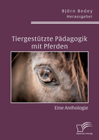 Tiergestützte Pädagogik mit Pferden. Eine Anthologie