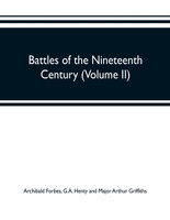 Battles of the nineteenth century (Volume II)