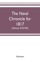 The Naval chronicle for 1817