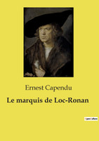 Le marquis de Loc­Ronan