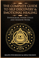 The Complete Guide to Self-Discovery & Emotional Healing