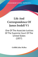 Life And Correspondence Of James Iredell V1
