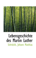 Lebensgeschichte des Martin Luther
