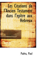 Les Citations de l'Ancien Testament dans l'épître aux Hébreux