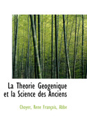 La Théorie Géogénique et la Science des Anciens