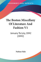 The Boston Miscellany Of Literature And Fashion V1