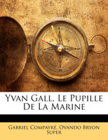 Yvan Gall, Le Pupille De La Marine