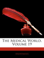 The Medical World, Volume 19