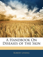 A Handbook On Diseases of the Skin