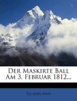 Der Maskirte Ball am 3. Februar 1812...