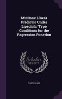 Minimax Linear Predictor Under Lipschitz' Type Conditions for the Regression Function