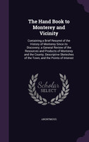 The Hand Book to Monterey and Vicinity