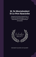 M. De Montalembert Et Le Père Hyacinthe