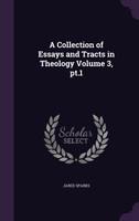 A Collection of Essays and Tracts in Theology Volume 3, pt.1