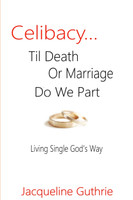 Celibacy... Til Death or Marriage Do We Part