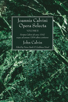 Joannis Calvini Opera Selecta, vol. II