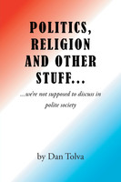 Politics, Religion and Other Stuff...