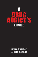 A Drug Addict's Choice