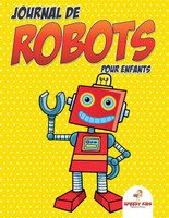 Journal de robots pour enfants (French Edition)