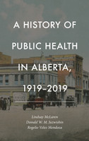 History of Public Health in Alberta, 1919-2019