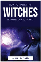 How to master the witches powers cool, right?