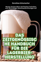 DAS ZEITGENÖSSISCHE HANDBUCH FÜR DIE LAGERBIER-HERSTELLUNG