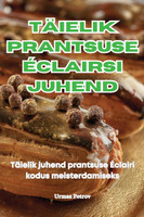 TÄIELIK PRANTSUSE ÉCLAIRSI JUHEND