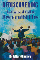 Rediscovering  The Pastoral Call And Responsibilities