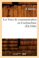 Les Voies de communication en Cochinchine, (Éd.1886)
