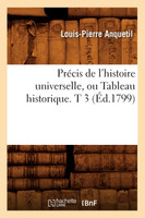 Précis de l'histoire universelle, ou Tableau historique. T 3 (Éd.1799)