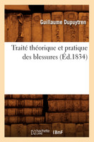 Traité théorique et pratique des blessures (Éd.1834)