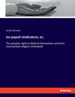 Jus populi vindicatum, or,