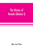 The history of Nevada (Volume I)