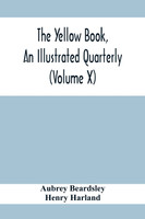 The Yellow Book, An Illustrated Quarterly (Volume X)
