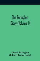 The Farington Diary (Volume I)