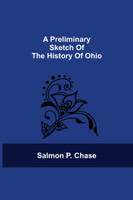 A Preliminary Sketch Of The History Of Ohio