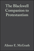 The Blackwell Companion to Protestantism