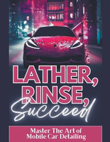 Lather, Rinse, Succeed