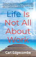 Life Is Not All About Work