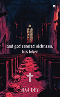 and god created sickness, his lover
