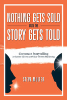 Nothing Gets Sold Until the Story Gets Told