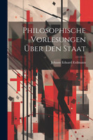 Philosophische Vorlesungen Über Den Staat