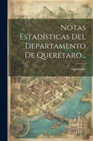 Notas Estadísticas Del Departamento De Querétaro...