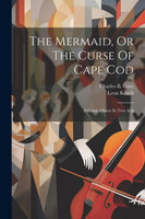 The Mermaid, Or The Curse Of Cape Cod