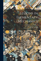 Lessons in Elementary Mechanics