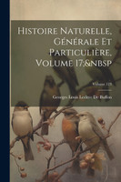 Histoire Naturelle, Générale Et Particulière, Volume 17;&nbsp; Volume 123